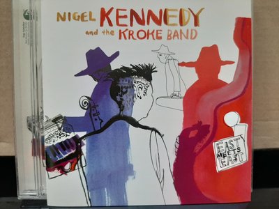 Nigel Kennedy And The Kroke Band,East Meets East,相遇在東方~甘乃迪與克羅凱民俗樂團,