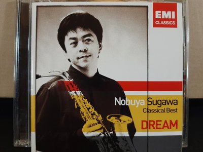 "DREAM"-Nobuya Sugawa~Classical Best,"夢"-須川展也-薩克斯風，古典音樂最佳專輯，含馬士康尼，比才，德布西，吉松隆等作曲家