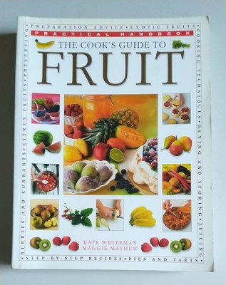 【書香傳富1999】The Cook's Guide to Fruit 水果烹飪指南_Kate Whiteman-9成新