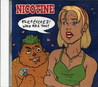 八八 - Nicotine - Pleeeeeeez! Who Are You