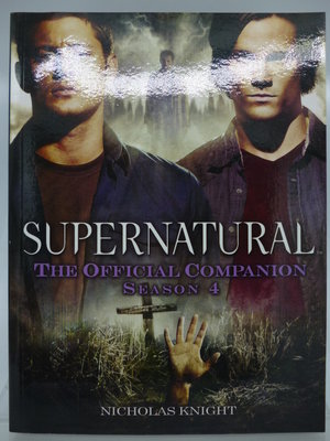 Supernatural：The Official Companion Season 4（絕版）_兇鬼惡靈〖影劇〗AJI