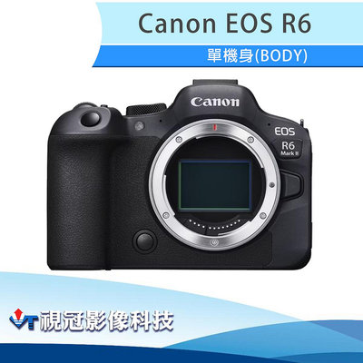 《視冠》送2千 Canon EOS R6 Mark II 單機身 全片幅 無反單眼 公司貨 R6II