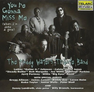 音樂居士新店#TELARC: The Muddy Waters Tribute Band - Youre Gonna Miss Me#CD專輯