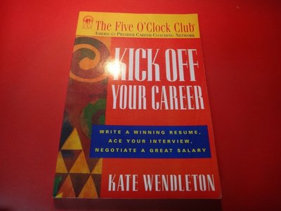 【愛悅二手書坊 12-24】Kick Off Your Career Kate Wendleton/著