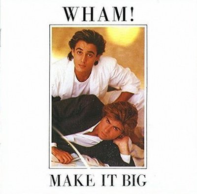 《絕版專賣》Wham ! 渾合唱團 / Make It Big 炒熱它 (歐版)
