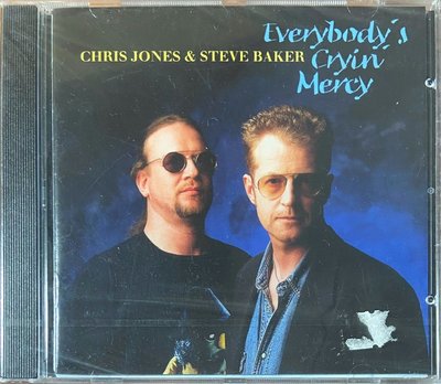 藍調Chris Jones & Steve Baker Everybody's Crying Mercy(德版全新未拆)