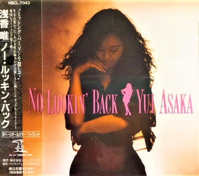 浅香唯 / 淺香唯 / Yui Asaka ~ NO LOOKIN' BACK  ( 日版廢盤精裝版, CD品質優 )