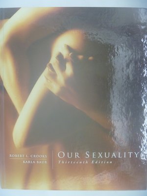 【月界二手書店】Our Sexuality-13/e_Robert L. Crooks_原價11998〖大學社科〗AIG