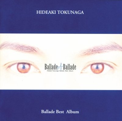 日版全新未拆已絕版 - 徳永英明 --- Ballade of Ballade ( 2CD) --- 已絕版