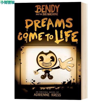 Bendy and the Ink Machine 01 Dreams Come to Life 英文原版 班