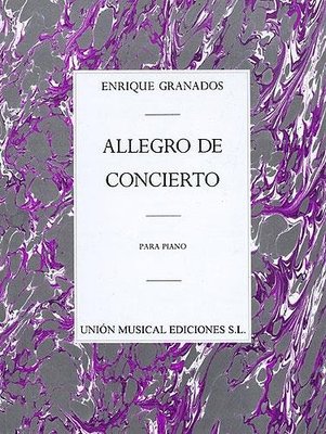 【599免運費】Enrique Granados： Allegro De Concierto UMP70830