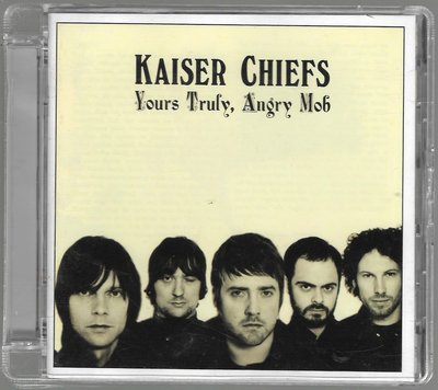Kaiser Chiefs/ Yours Truly, Angry Mob /天皇老子合唱團/ 憤怒的暴徒敬上/二手