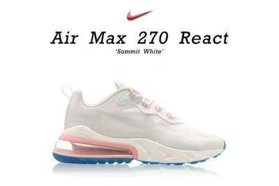 Nike Air Max 270 React AO4971-100 AT6174-100 男女鞋 粉色 氣墊鞋 白粉