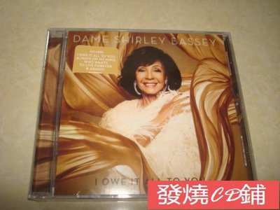 發燒CD Dame Shirley Bassey I Owe It All To You 爵士深情女聲2020新專 專輯