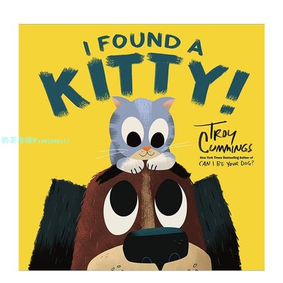 【預 售】I Found A Kitty!我找到一只小貓了!Troy Cummings英文兒童繪本書籍