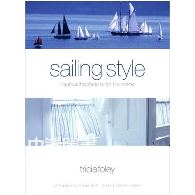 中譯圖書→Sailing Style: Design Ideas from Ship to Shore 航海風格裝飾