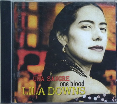《絕版專賣》Lila Downs 里菈當斯 / Una Sangre - One Blood 墨西哥女歌手 (美版)