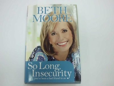 A2☆2010年『So Long,Insecurity』BETH MOORE著《TYNDALE》