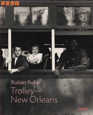麥麥書籍 羅伯特·弗蘭克Robert Frank:Trolley-new Orleans:Moma One