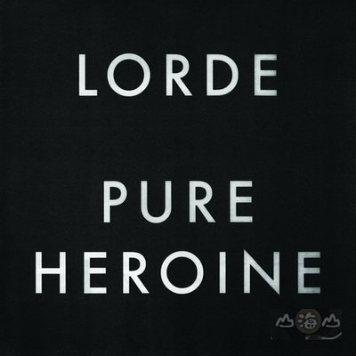 【店長推薦】天生英雌(德國進口)Pure Heroine/蘿兒 Lorde---3751900