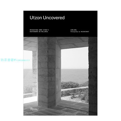 【預 售】Utzon Uncovered 解密建筑師Jrn Utzon約恩·烏松 馬略卡島的杰作Masterwork on Mallorca 英文圖書畫冊書籍