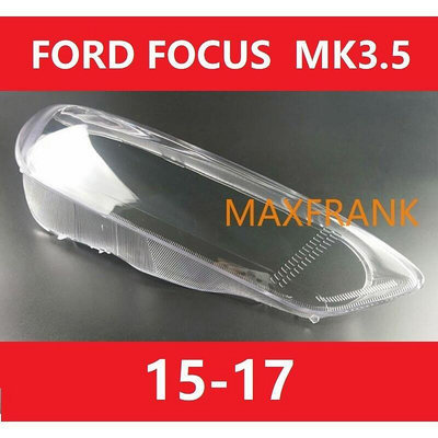 熱銷 適用於15-18款FORD FOCUS MK3.5 前照燈蓋 福特福克斯 大燈 頭燈 大燈罩 燈殼 大燈外殼 可開發票
