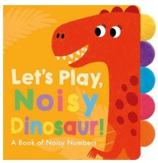 Let's Play, Noisy Dinosaur! 一起來玩，吵鬧的恐龍！(厚頁書)---(一元起標,無底價)