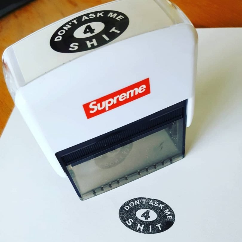 【希望商店】 Supreme Don't Ask Me 4 Shit Stamp 18SS 印章