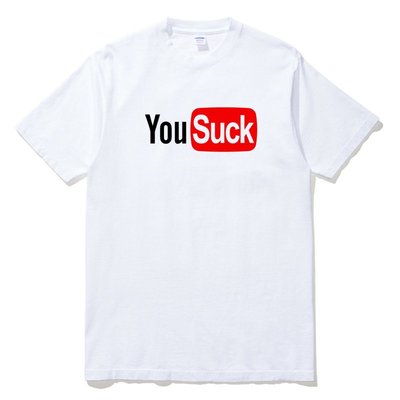 You Suck 短袖T恤 白色 歐美潮牌文字翻玩 YouTube 印花潮T
