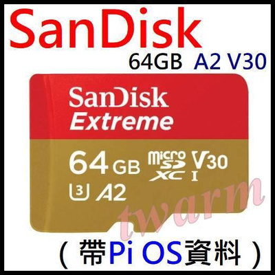 《德源科技》r)*SanDisk Extreme Card 64G C10 A2 V30 microSD卡 不帶轉卡（帶Pi OS資料）RPi SD