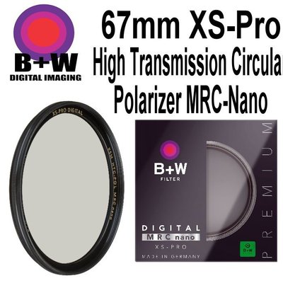永佳相機_ B+W XS-Pro 67mm KSM HTC-PL 高透光凱氏環形偏光鏡 CPL nano 奈米。現貨。