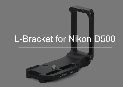 FITTEST for 尼康 D500『FLN-D500』專用L型快拆板･金屬相機手柄 握把【適用Nikon D500】