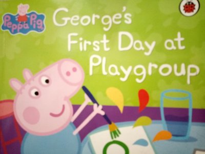 Peppa pig英語讀本（Georges First Day at Playgroup）