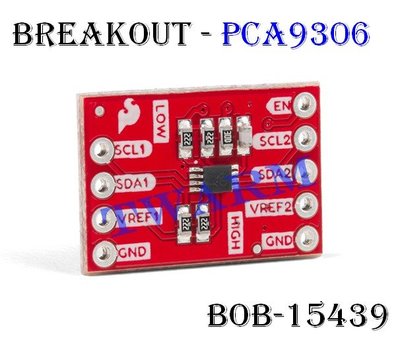 《德源科技》SPF原廠 PCA9306 Level Translator Breakout (BOB-15439)
