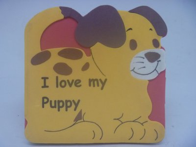 【月界二手書店】I Love My Puppy(厚頁書)_Peter Haddock_袖珍本　〖少年童書〗CFL