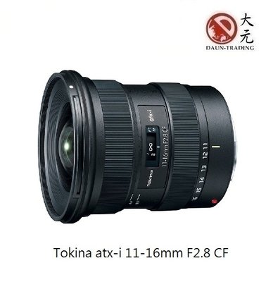 *大元˙台南*【公司貨 】Tokina ATX-I 11-16mm F2.8 CF 新版 免運