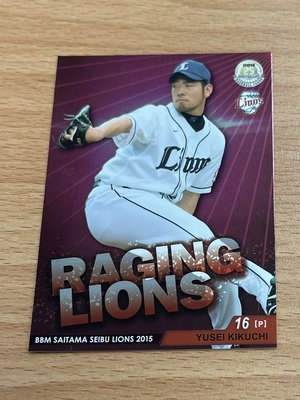B   MLB/西武獅球星 - 菊池雄星 (15BBM獅隊卡，RAGING LIONS特卡，NO.RL03)