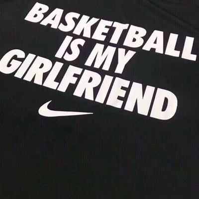 耐吉BASKETBALL IS MY GIRLFRIEND 運動休閑籃球透氣圓領短袖T恤| Yahoo奇摩拍賣