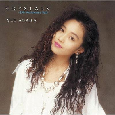 浅香唯 / 淺香唯 / Yui Asaka ~ CRYSTALS ～25th Anniversary Best -2CD