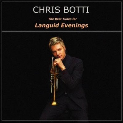 音樂居士新店#Chris Botti - The Best Tunes For Languid Evenings 溫柔之夜#CD專輯