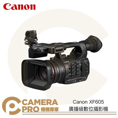◎相機專家◎ Canon XF605 廣播級 數位攝影機 輕巧型 4K UHD 錄影機 攝錄 近攝遠攝皆可 公司貨