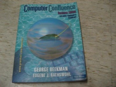 Computer Confluence --第三版-作者：GEORGE BEEKMAN EUGENE J. RATHSWOHL