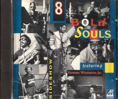 8 Bold Souls Featuring Edward Wilkerson Jr:Sideshow