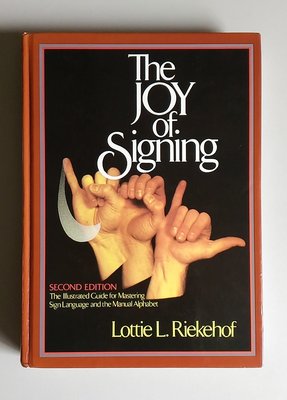 【書香傳富2001】THE JOY OF SIGNING 2E_Lottie L. Riekehof 手語---89成新