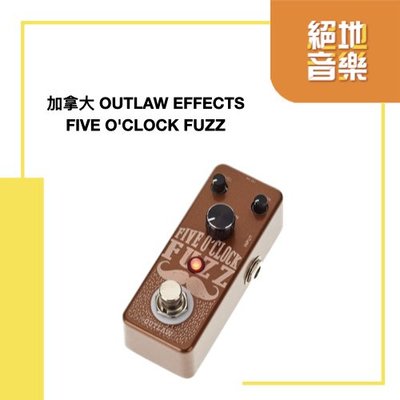 絕地音樂樂器中心 加拿大 OUTLAW EFFECTS-FIVE O'CLOCK FUZZ 破音 單顆 效果器