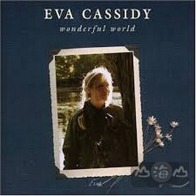 【優惠】奇妙世界 Wonderful world/伊娃卡希蒂 Eva Cassidy---G210182