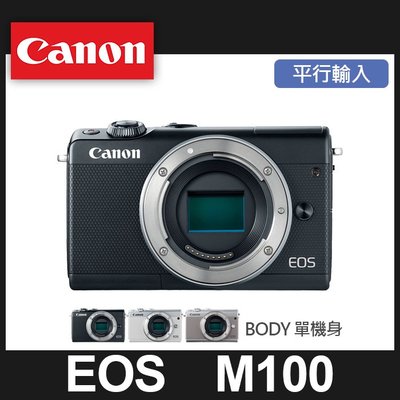【補貨中11011】平行輸入 Canon EOS M100 單 機身 黑色 (不含鏡頭) 無反 微單 單眼 相機 W11