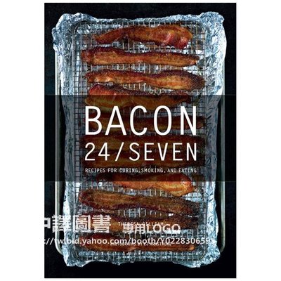 中譯圖書→Bacon 24/7: Recipes for Curing, Smoking and Eating 培根美食