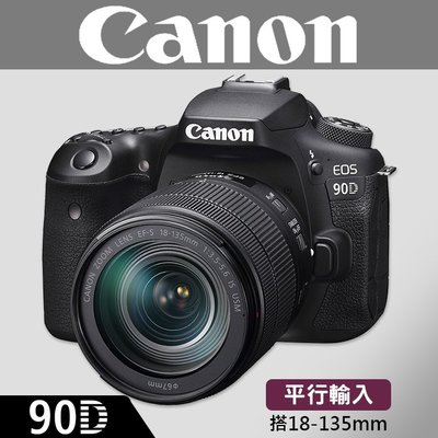 【補貨中11101】平行輸入 Canon EOS 90D 搭 18-135 MM IS USM 10連拍 屮R5 W11