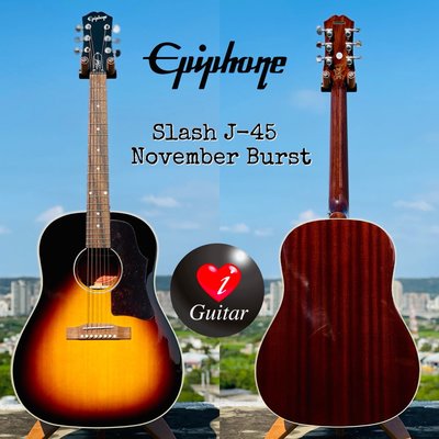 【iGuitar】 Epiphone Slash J-45 - November Burst 電木吉他 民謠吉他已出售可預訂